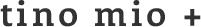 tino mio  